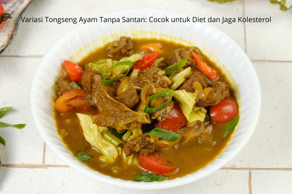 Cara Membuat Tongseng Ayam Tanpa Santan, Alternatif Sehat yang Lezat