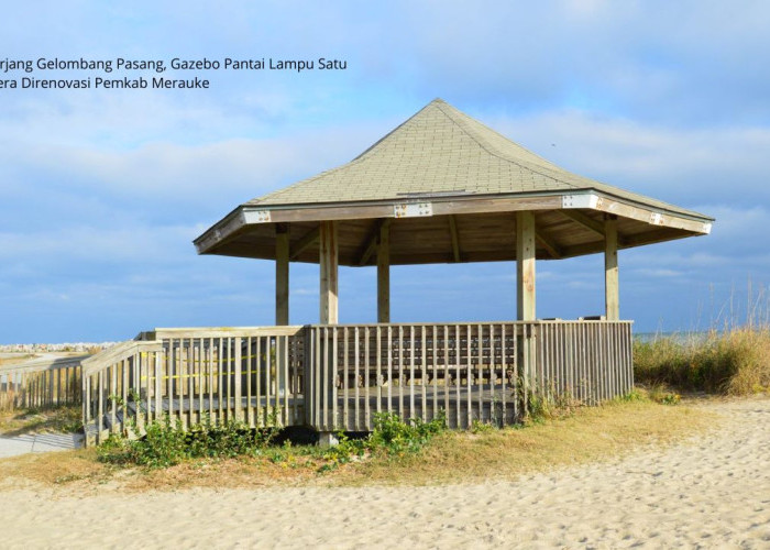 Diterjang Gelombang Pasang, Gazebo Pantai Lampu Satu Segera Direnovasi Pemkab Merauke